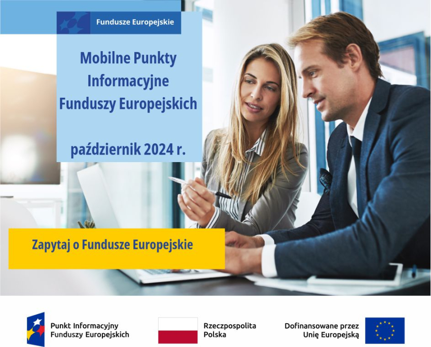 Na zdjęciu uśmiechnięta kobieta i mężczyzna, który pokazuje jej coś na tablecie. Po lewej stronie od nich na niebieskim kwadracie napis: Fundusze Europejskie. Mobilne Punkty Informacyjne Funduszy Europejskich. Październik 2024r.. Pod kwadratem, na żółtym prostokącie, napis: Zapytaj o Fundusze Europejskie.