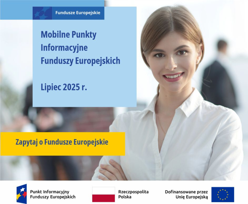 Na zdjęciu uśmiechnięta kobieta. Po lewej stronie od niej na niebieskim kwadracie napis: Fundusze Europejskie. Mobilne Punkty Informacyjne Funduszy Europejskich. Lipiec 2024 r. Pod kwadratem, na żółtym prostokącie, napis: Zapytaj o Fundusze Europejskie.