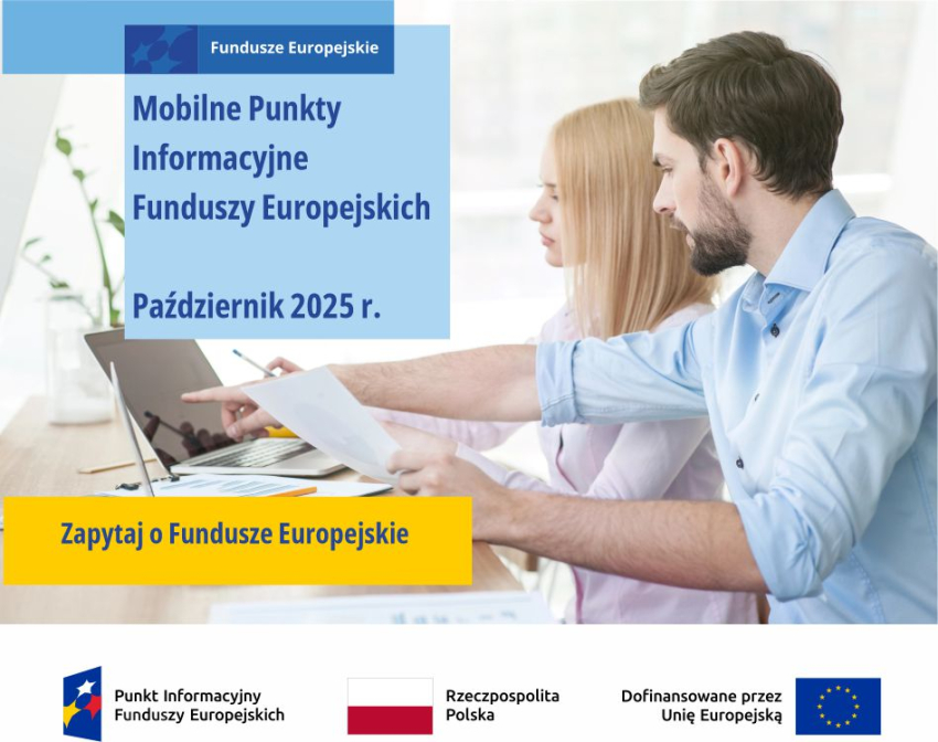 Na zdjęciu mężczyzna i kobieta siedzą przy biurku z laptopem. Mężczyzna wskazuje kobiecie coś na ekranie laptopa. Po lewej stronie od nich na niebieskim kwadracie napis: Fundusze Europejskie. Mobilne Punkty Informacyjne Funduszy Europejskich. Październik 2025 r. Pod kwadratem, na żółtym prostokącie, napis: Zapytaj o Fundusze Europejskie.