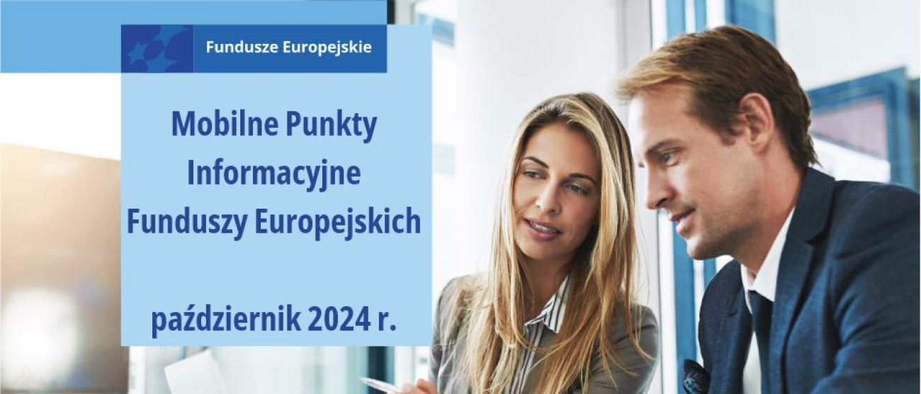 Na zdjęciu uśmiechnięta kobieta i mężczyzna, który pokazuje jej coś na tablecie. Po lewej stronie od nich na niebieskim kwadracie napis: Fundusze Europejskie. Mobilne Punkty Informacyjne Funduszy Europejskich. Październik 2024r.. Pod kwadratem, na żółtym prostokącie, napis: Zapytaj o Fundusze Europejskie.