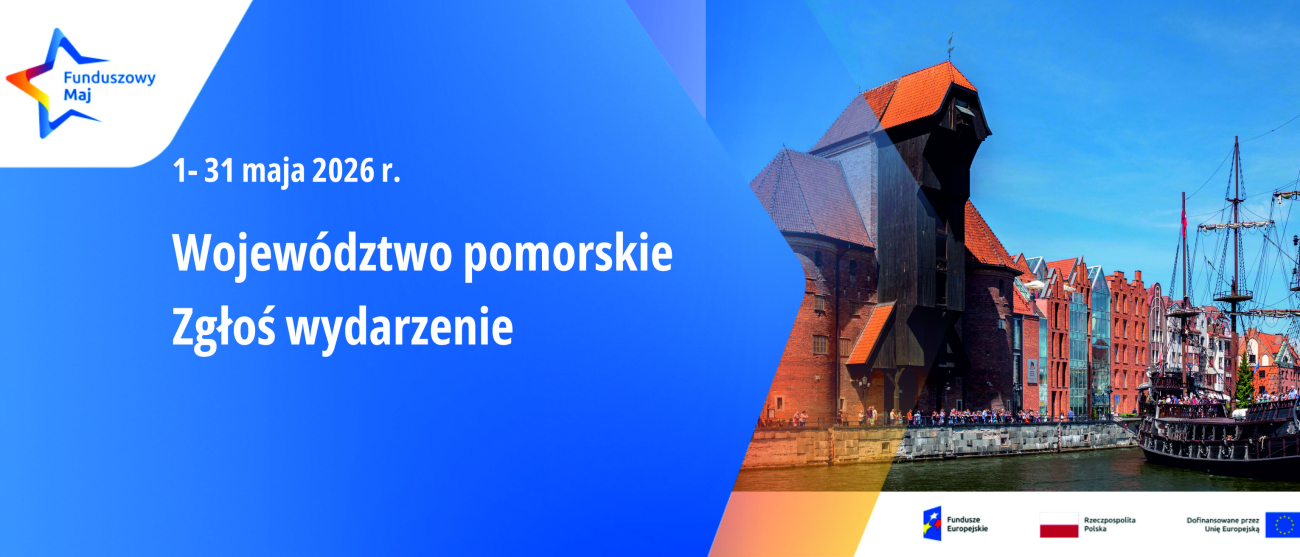 Zdjęcie z logiem akcji Funduszowy Maj z napisem: "Województwo pomorskie Zgłoś wydarzenie"